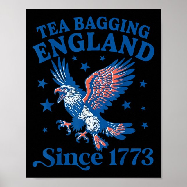 Tea Bagging England Since 1773 Patriotic Eagle 4th Poster (Vorne)