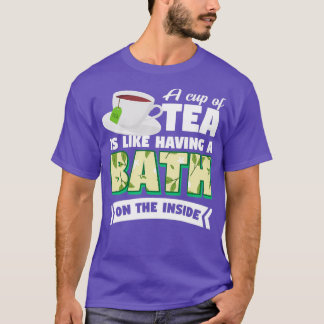 Tea Drinker Tea Lover Bath im Innern T-Shirt