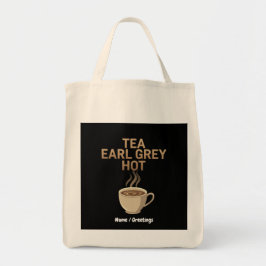 Tea Earl Grey Hot The Perfect Blend for Tea Liebe Tragetasche