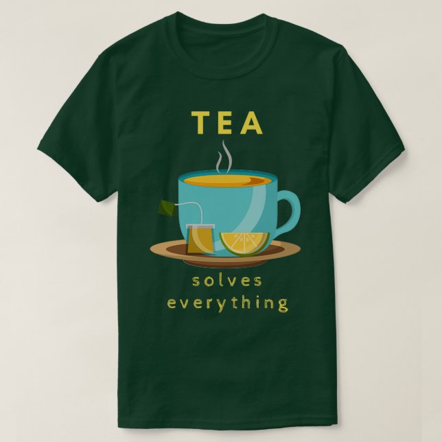 Tea löst alles 72 T-Shirt (Design vorne)