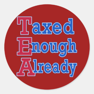 TEA-PARTY besteuert genug bereits T-Shirts Runder Aufkleber