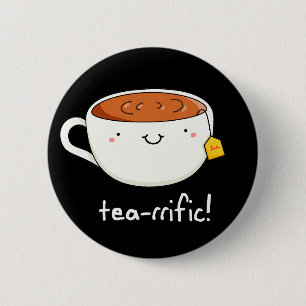 Tea-Rific Funny Cup of Tea Pun Dark BG Button