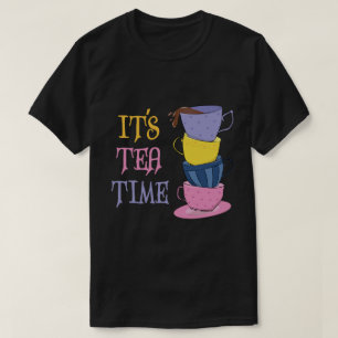 Tea Time - Tea Lover T-Shirt