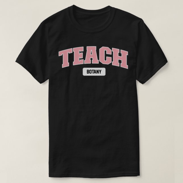 Teach Botany T-Shirt (Design vorne)