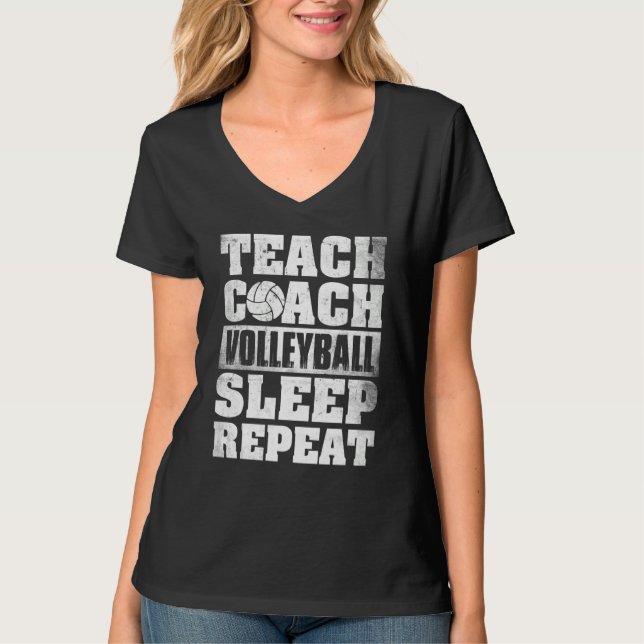 Teach Coach Volleyball Sleep Repeat Volleyball Coa T-Shirt (Vorderseite)