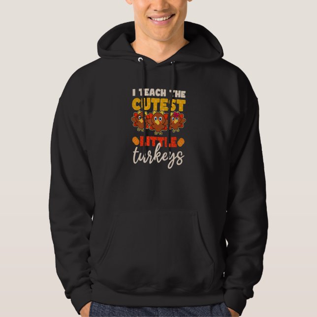 Teach Cutest Turkeys Thanksgiving Teacher 1 Hoodie (Vorderseite)
