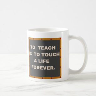 Teach est toucher une vie met en forme de tasse