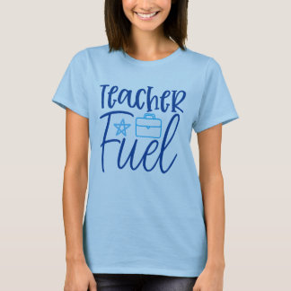Teach Fuel Women T-Shirt