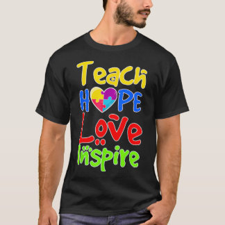 Teach Hope Love Inspire Autism T-Shirt