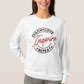 Teach-Liebe Inspiriere Motivierend T-Shirt