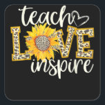 Teach Love Inspire Cute Sunflower Leopard Quadratischer Aufkleber<br><div class="desc">Teach Love Inspire Cute Sunflower Leopard</div>