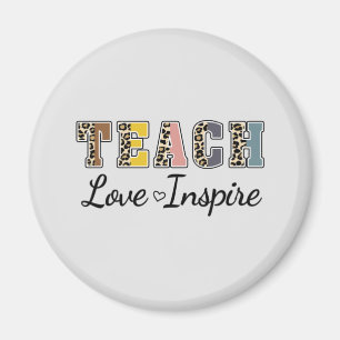 Teach, Love, Inspire Magnet