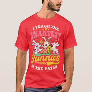 Teach Smartest Bunnies in Patch Design Teacher Eas T-Shirt
