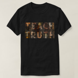 Teach Truth BHM T - Shirt