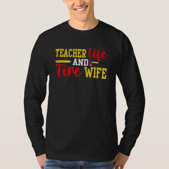 Teacher And Firefighter Wife Funny Womens Fire Wif T-Shirt (Vorderseite)