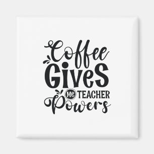 Teacher Art Coffee gibt mir Teacher-Power Magnet
