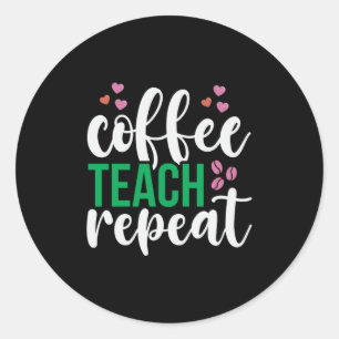 Teacher Art Coffee Teach Wiederholung Runder Aufkleber
