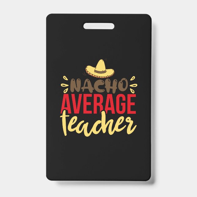 Teacher Art Nacho Average Teacher Ausweis (Vorderseite)