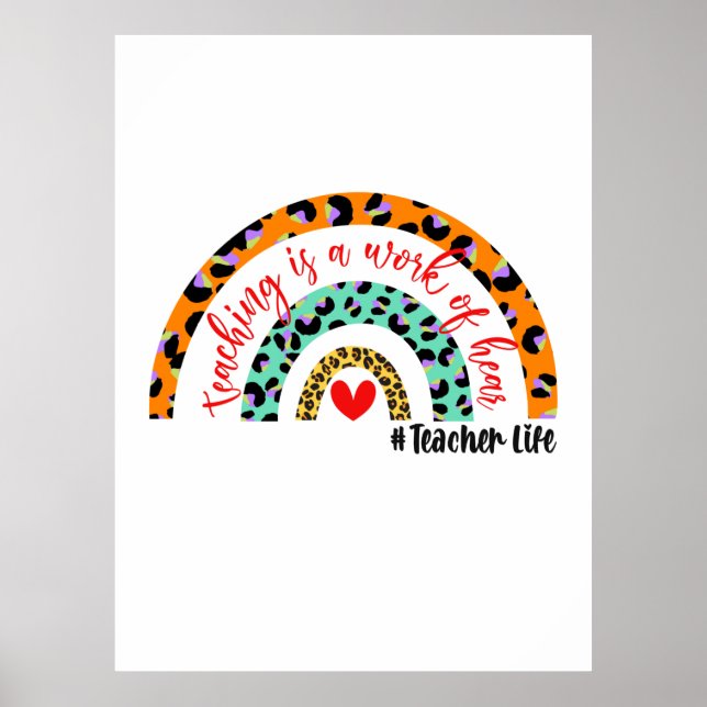 Teacher Art Teaching ist ein Werk des Herzens Poster (Vorne)