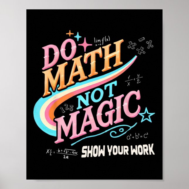 Teacher Back To School Do Math Not Magic Show Your Poster (Vorne)