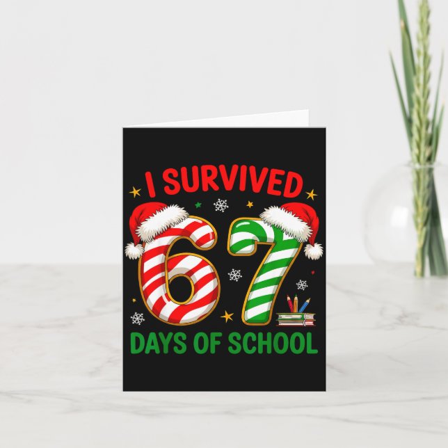 Teacher Christmas Funny Meme I Survived 67 Days Of Karte (Vorderseite)