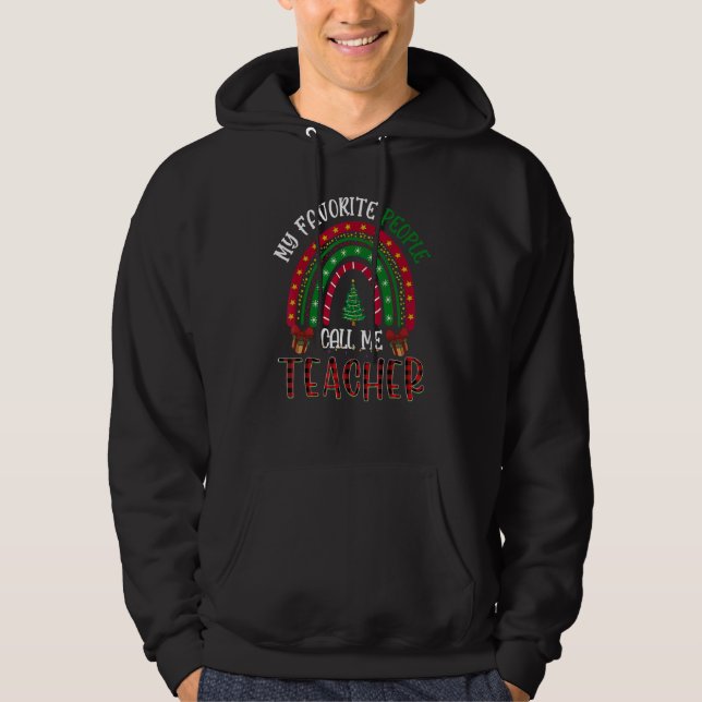 Teacher Christmas My Favorite People Call Me Teach Hoodie (Vorderseite)
