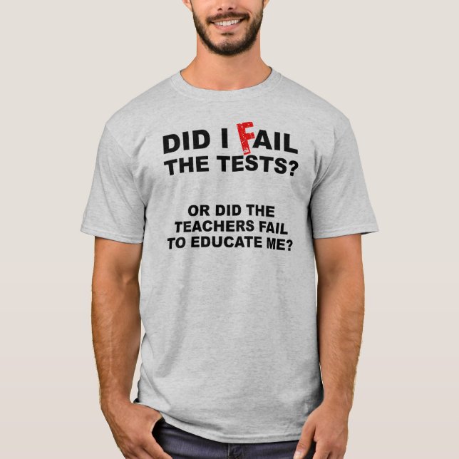 Teacher Fail Funny T-Shirt (Devant)