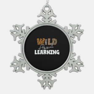 Teacher Gift Wild über Lernen Schneeflocken Zinn-Ornament