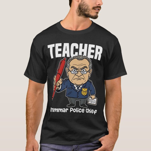 TEACHER - GRAMMAR POLICE CHIEF T-Shirt (Vorderseite)