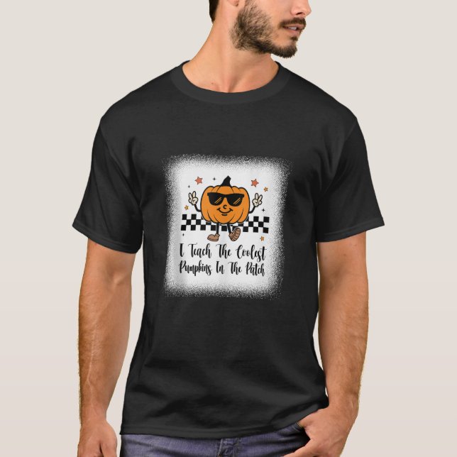 Teacher I Teach The Coolest Pumpkins in The Patch  T-Shirt (Vorderseite)
