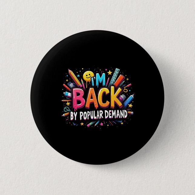 Teacher Im Back By Popular Demand Back To School S Button (Vorderseite)