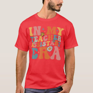 Teacher In My Teacher Assistant Era Back To School T-Shirt