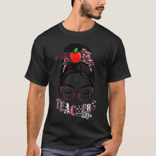 Teacher Life Funny Messy Bun Hair Band Gläser Leo T-Shirt