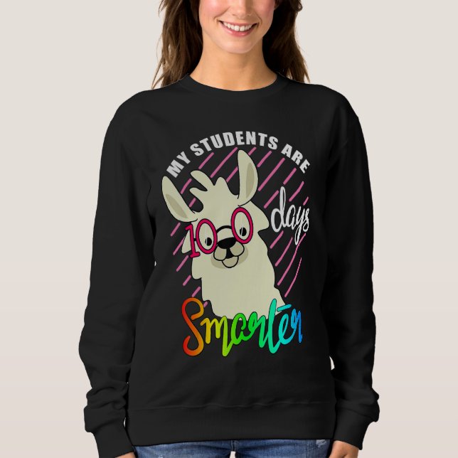 Teacher Llama lovers My Students are 100 Days smar Sweatshirt (Vorderseite)