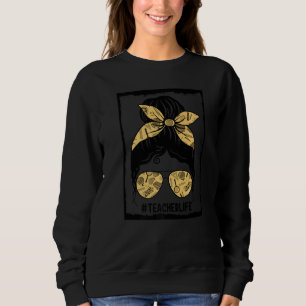 Teacher Messy Bun Life Haare Brille Teacherlife Te Sweatshirt