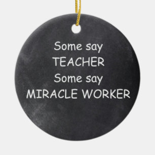 Teacher Miracle Worker Chalkboard Design Geschenk  Keramik Ornament