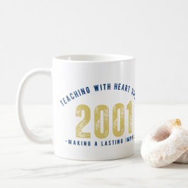 Teacher Mug - Teaching with Heart Since 2001 Kaffeetasse