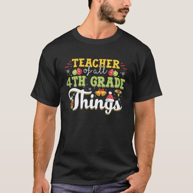 Teacher Of All 4TH GRADE Things  for kids adult T-Shirt (Vorderseite)