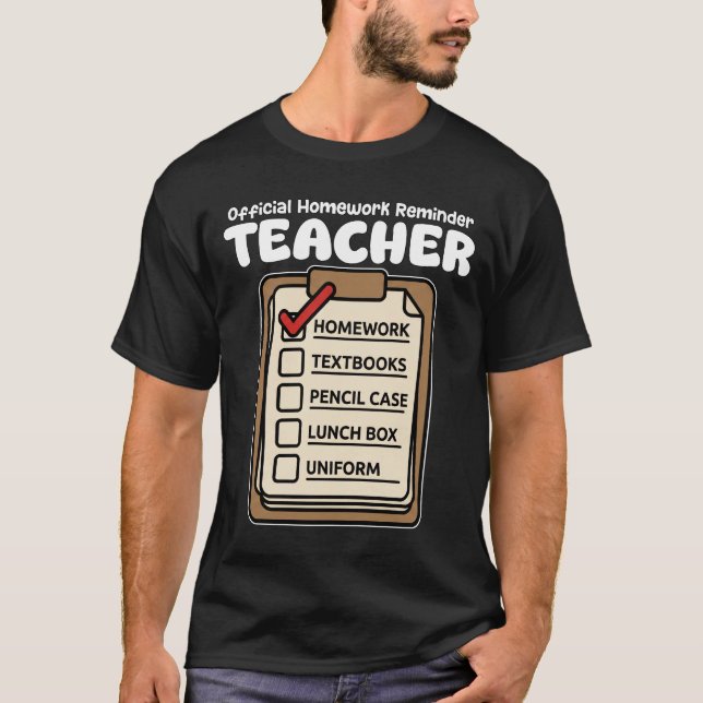 TEACHER - OFFICIAL HOMEWORK REMINDER T-Shirt (Vorderseite)