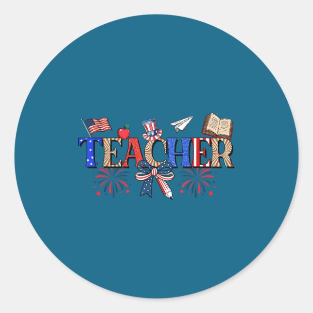 Teacher Patriotic 1776 Independence Day Runder Aufkleber (Vorderseite)