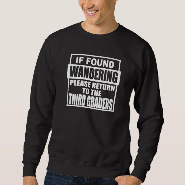 Teacher Please Return Third Graders Sweatshirt (Vorderseite)