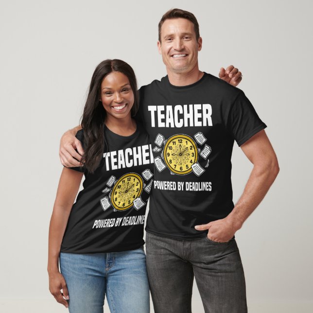 TEACHER - POWERED BY DEADLINES T-Shirt (Unisex)