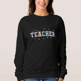 Teacher Profession Teaching School Teacher Sweatshirt