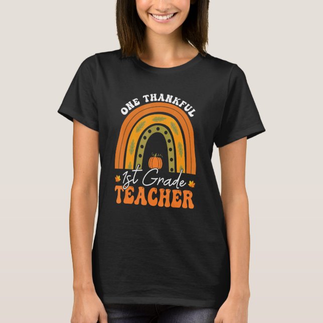 Teacher Rainbow Thanksgiving One Thankful 1st Grad T-Shirt (Vorderseite)