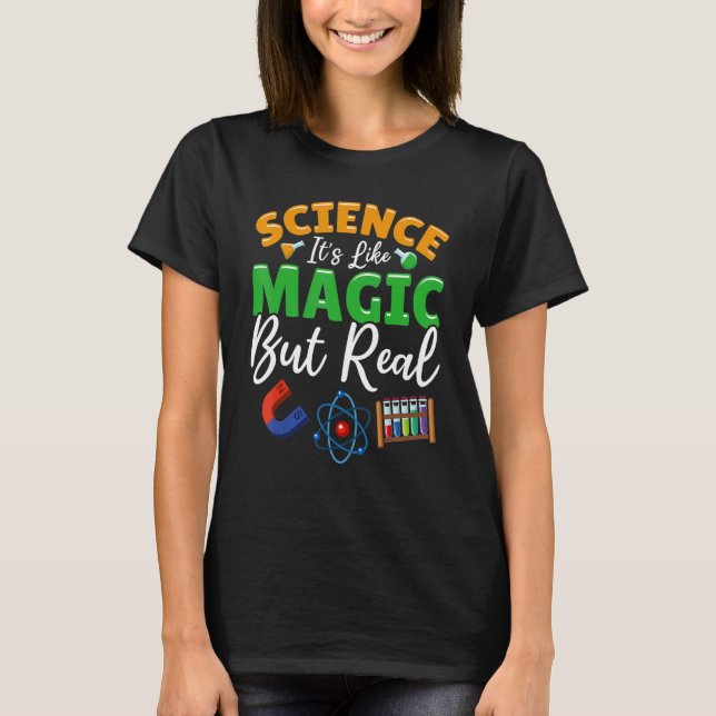 Teacher School - Science Its Like Magic But Real T-Shirt (Vorderseite)
