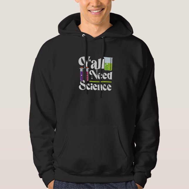 Teacher School  Y'all Need Science Hoodie (Vorderseite)