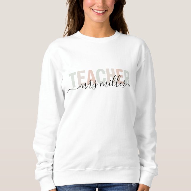 Teacher Script Name and Pastel Colors T-Shirt Sweatshirt (Vorderseite)