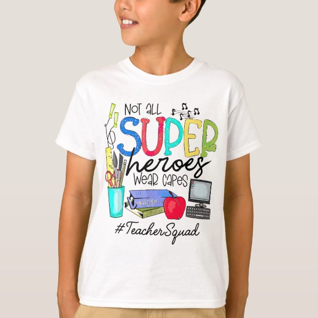 Teacher Squad nicht alle Super Helden tragen Capes T-Shirt (Vorderseite)