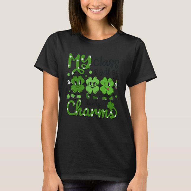Teacher St Patricks Day My Class Is Full Of Lucky  T-Shirt (Vorderseite)
