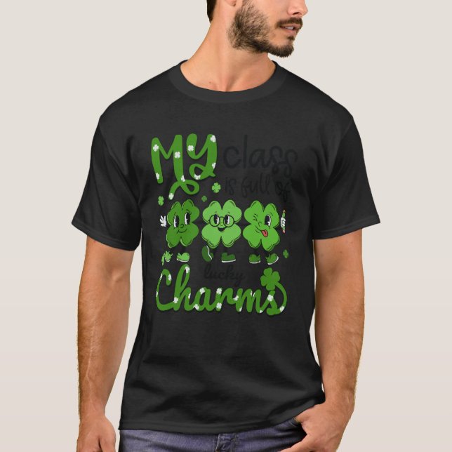 Teacher St Patricks Day My Class Is Full Of Lucky  T-Shirt (Vorderseite)